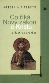 book Co říká Nový zákon o Kristu : otázky a odpovědi