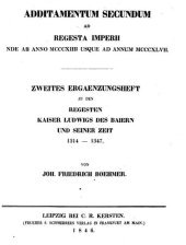 book Addimentatum Secundum ad Regesta Imperii inde ab anno MCCCXIII usque ad annum MCCCXLVII / Zweites Ergänzungsheft zu den Regesten Kaiser Ludwigs des Baiern und seiner Zeit 1313-1347