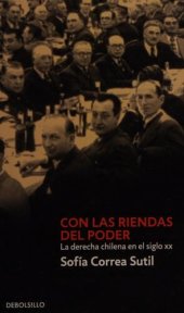 book Con las riendas del poder : la derecha chilena en el siglo XX