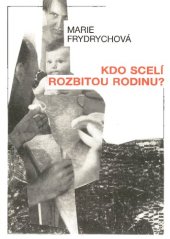 book Kdo scelí rozbitou rodinu? : Zamyšlení zejména pro věřící ženy