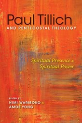 book Paul Tillich and Pentecostal Theology: Spiritual Presence and Spiritual Power