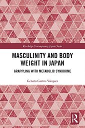 book Masculinity and Body Weight in Japan: Grappling with Metabolic Syndrome