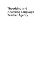 book Theorizing and analyzing language teacher agency