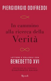 book In cammino alla ricerca della verità. Lettere e colloqui con Benedetto XVI