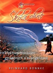 book Škola ohně : efektivní získávání ztracených a evangelizace