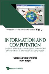 book Information and Computation: Essays on Scientific and Philosophical Understanding of Foundations of Information and Computation