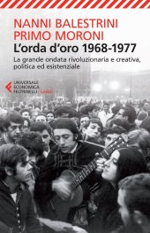 book L'orda d'oro. 1968-1977: la grande ondata rivoluzionaria e creativa, politica ed esistenziale