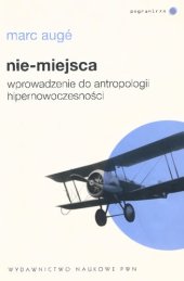 book Nie-miejsca. Wprowadzenie do antropologii hipernowoczesności