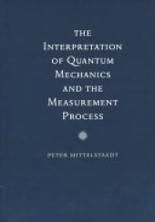 book The Interpretation of Quantum Mechanics and the Measurement Process