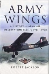 book Army Wings: A History of Army Air Observation Flying 1914-1960