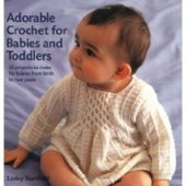 book Adorable Crochet for Babies and Toddlers: 22 Projects to Make for Babies from Birth to Two Years