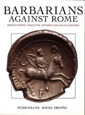 book Barbarians Against Rome: Rome's Celtic, Germanic, Spanish and Gallic Enemies