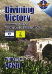 book Divining Victory: Airpower in the 2006 Israel-Hezbollah War