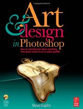 book Art and Design in Photoshop: How to simulate just about anything from great works of art to urban graffiti 