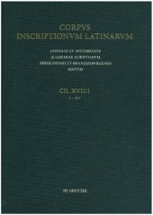 book Corpus inscriptionum latinarum, vol. 17: Miliaria imperii romani. Pars 1. Miliaria provinciarum Hispaniae et Britanniae. Fasc. 1. Miliaria provinciae Hispaniae citerioris [1 - 307]