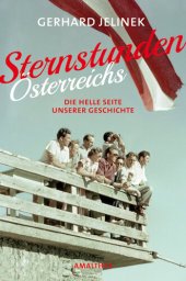 book Sternstunden Österreichs · Die helle Seite unserer Geschichte