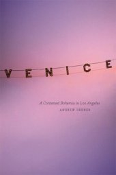 book Venice : a contested Bohemia in Los Angeles