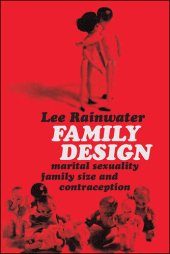 book Family Design : Marital Sexuality, Family Size, and Contraception