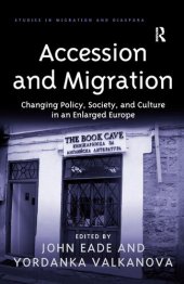 book Accession and migration : changing policy, society, and culture in an enlarged Europe