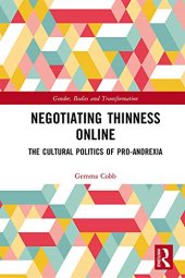 book Negotiating Thinness Online: The Cultural Politics of Pro-Anorexia