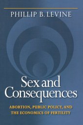 book Sex and consequences : abortion, public policy, and the economics of fertility