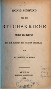 book König Sigmund und die Reichskriege gegen die Husiten [Hussiten] bis zum Ausgang des Dritten Kreuzzugs