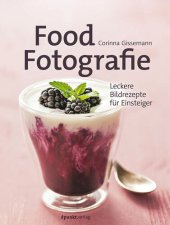 book Food-Fotografie: Leckere Bildrezepte für Einsteiger (German Edition)