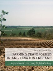 book Farming transformed in Anglo-Saxon England : agriculture in the long eighth century