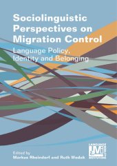 book Sociolinguistic perspectives on migration control : language policy, identity and belonging