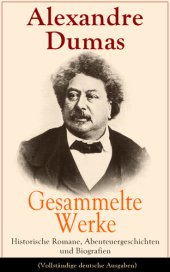 book Gesammelte Werke: Historische Romane, Abenteuergeschichten und Biografien (Vollständige deutsche Ausgaben)