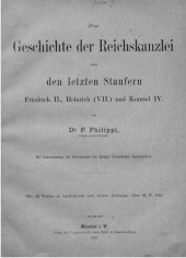 book Zur Geschichte der Reichskanzlei unter den letzten Staufern Friedrich II., Heinrich (VII.) und Konrad IV.