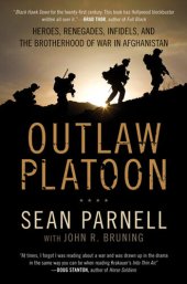 book Outlaw Platoon: Heroes, Renegades, Infidels, and the Brotherhood of War in Afghanistan