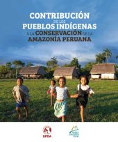 book Contribución de los pueblos indígenas a la conservación de la Amazonía peruana