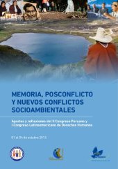 book Memoria, posconflicto y nuevos conflictos socioambientales. Aportes y reflexiones del II Congreso Peruano y I Congreso Latinoamericano de Derechos Humanos, 01 al 04 de octubre de 2013