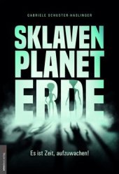 book Sklavenplanet Erde: Es ist Zeit, aufzuwachen!