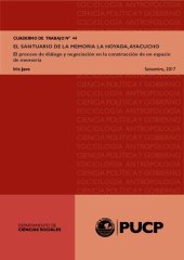 book El Santuario de la Memoria La Hoyada, Ayacucho. El proceso de diálogo y negociación en la construcción de un espacio de memoria