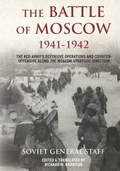 book The Battle of Moscow 1941–1942: The Red Army’s Defensive Operations and Counter-offensive Along the Moscow Strategic Direction