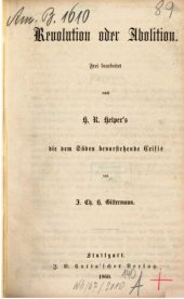 book Revolution oder Abolition : Frei bearbeitet nach K. R. Helpers die dem Süden bevorstehende Crisis