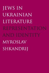 book Jews in Ukrainian Literature: Representation and Identity