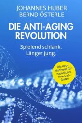 book Die Anti-Aging Revolution: Spielend schlank. Länger jung.