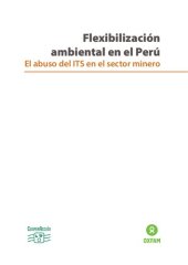 book Flexibilización ambiental en el Perú: el abuso del ITS en el sector minero