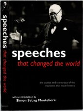 book Speeches That Changed the World: The Stories and Transcripts of the Moments That Made History