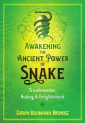 book Awakening the Ancient Power of Snake: Transformation, Healing, and Enlightenment