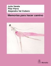 book Memorias para hacer camino. Relatos de vida de once mujeres españolas de la generación del 68