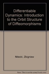 book Differential Dynamics: An Introduction to the Orbit Structure of Diffeomorphisms