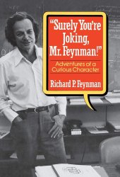 book "Surely You're Joking, Mr. Feynman": Adventures of a Curious Character