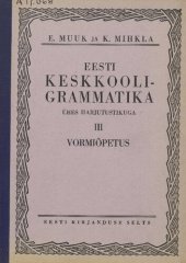 book Eesti keskkooli-grammatika ühes harjutustikuga III. Vormiõpetus