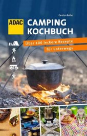 book ADAC Camping-Kochbuch: Über 100 leckere Rezepte für unterwegs