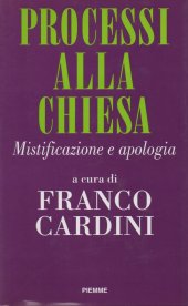 book Processi alla Chiesa. Mistificazione e apologia