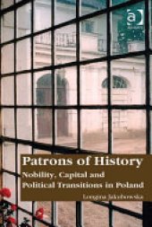 book Patrons of History: Nobility, Capital and Political Transitions in Poland